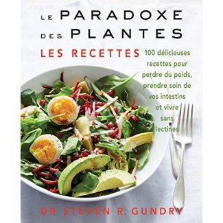 Le paradoxe des plantes : les recettes. 100 délicieuses recettes pour vous aider à perdre du poids,