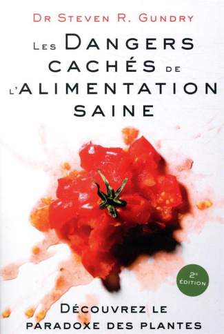 Les Dangers cachés de l'Alimentation saine. Découvrez le paradoxe des plantes, 2e édition