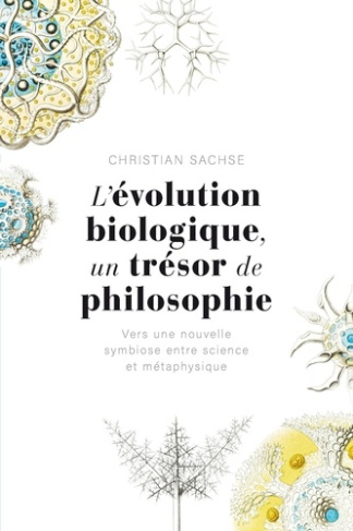L'évolution biologique, un trésor de philosophie. Vers une nouvelle symbiose entre science et métaph