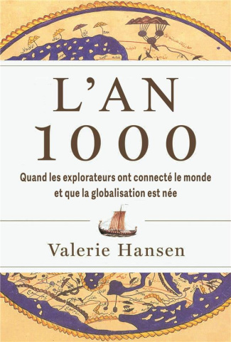 L'an 1000. Quand les explorateurs ont connecté l'humanité et que la mondialisation est née
