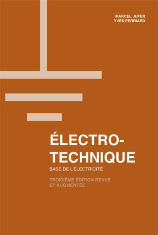 Electrotechnique. Base de l'électricité, 3e édition revue et augmentée