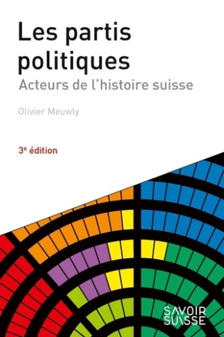 Les partis politiques. Acteurs de l'histoire suisse