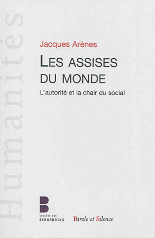 Les assises du monde / L'autorité et la chair du social