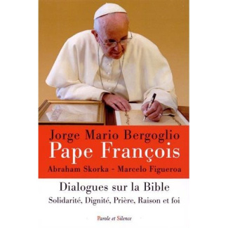 Dialogues sur la Bible / Solidarité, dignité, prière, raison et foi