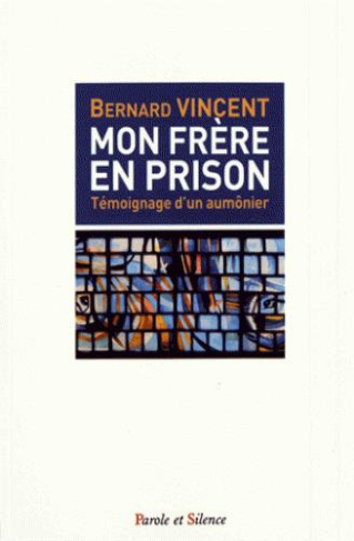 Mon frère en prison / Témoignage d'un aumônier