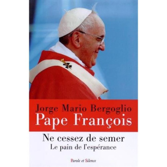 Ne cessez de semer le pain de l'espérance