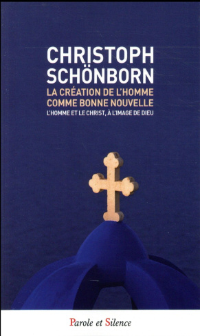 La création de l'homme comme bonne nouvelle / L'homme et le Christ, à l'image de Dieu