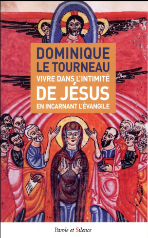 Vivre dans l'intimité de Jésus en incarnant l'évangile