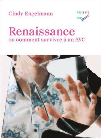 Renaisssance. Ou comment survivre à un AVC