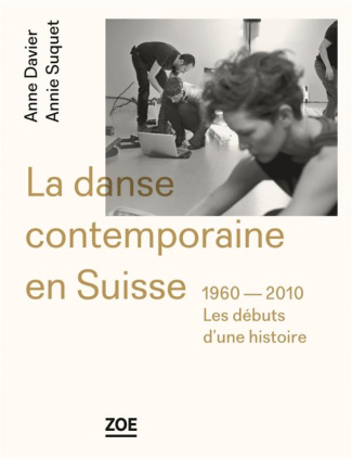 La danse contemporaine en Suisse (1960-2010). Les débuts d'une histoire