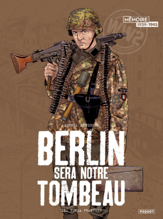 Berlin sera notre tombeau Tome 2 : Furia francese