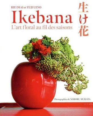 Ikebana. L'art floral au fil des saison