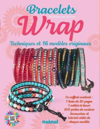 Bracelets wrap, techniques et 16 modèles originaux. Avec 1 livre de 80 pages, 1 métier à tisser, 200