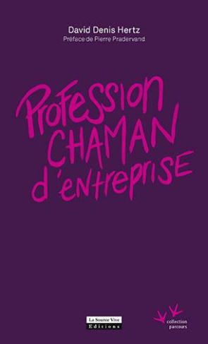 Profession chaman d'entreprise