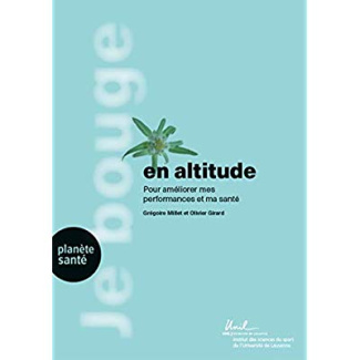 Je bouge en altitude. Pour améliorer mes performances et ma santé