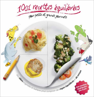 1001 recettes équilibrées pour petits et grands gourmets
