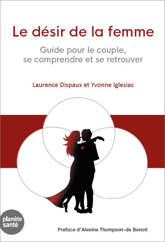 Le desir de la femme. Guide pour le couple, se comprendre et se retrouver
