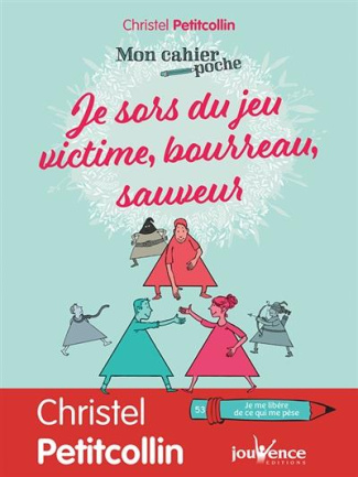 Je sors du jeu victime, bourreau, sauveur