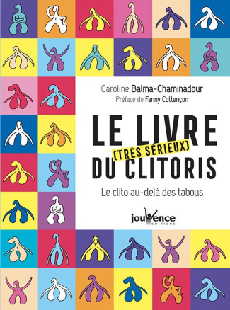 Le livre [très sérieux du clitoris. Le clito au-delà des tabous