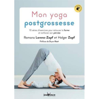Mon yoga postgrossesse. 10 séries d'exercices pour retrouver la forme et renforcer son périnée