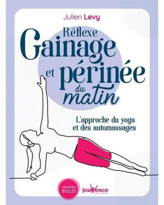 Réflexe gainage et périnée du matin. L'approche du yoga et des automassages