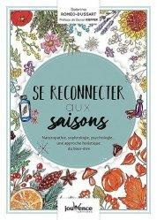 Se reconnecter aux saisons. Naturopathie, sophrologie, psychologie...une approche holistique du bien