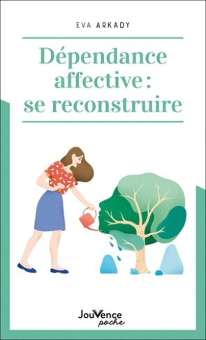 Dépendance affective : se reconstruire