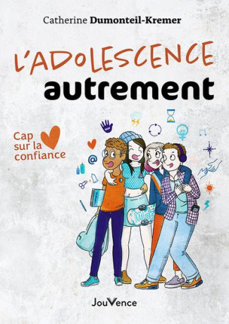 Accompagner l'adolescence. Cap sur la confiance