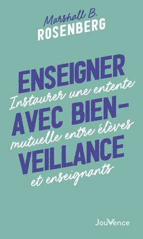 Enseigner avec bienveillance. Instaurer une entente mutuelle entre élèves et enseignants