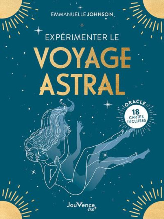 Expérimenter le voyage astral. 18 cartes incluses