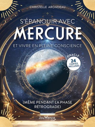 S’épanouir avec Mercure et vivre en pleine conscience (même pendant la phase rétrograde). Oracle de