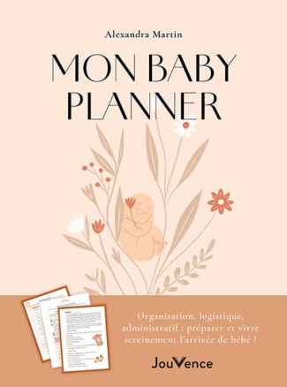 Mon baby planner. Organisation, logistique, administratif : préparer et vivre sereinement l'arrivée