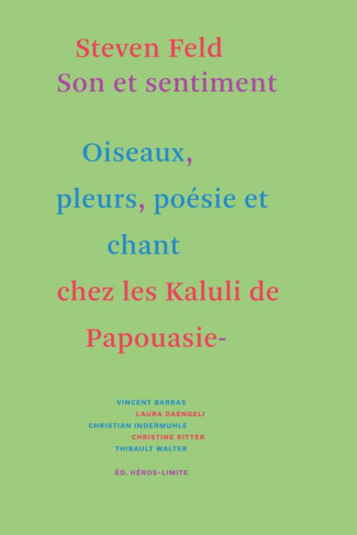 Son et sentiment. Les oiseaux, les pleurs, la poésie et le chant chez les Kaluli de Papouasie Nouvel