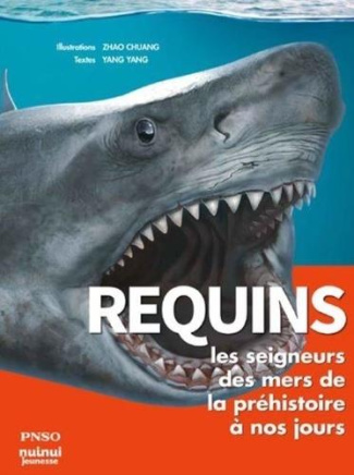 Requins. Les seigneurs des mers de la préhistoire à nos jours