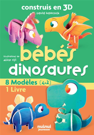 Bébés dinosaures. Avec 1 livre et 8 modèles