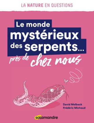Le monde mystérieux des serpents... près de chez nous