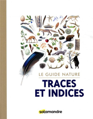 Le guide nature les traces et indices