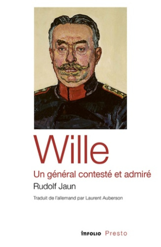 Wille. Un général contesté et admiré