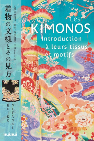 Les kimonos. Introduction à leurs tissus et motifs