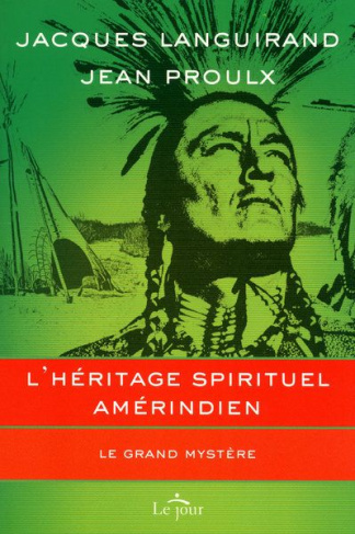 L'héritage spirituel amérindien. Le grand mystère