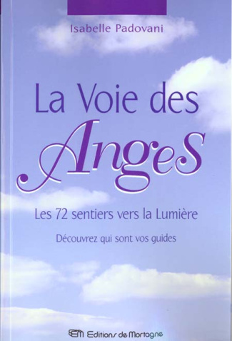 La Voie des Anges. Les 72 sentiers vers la Lumière