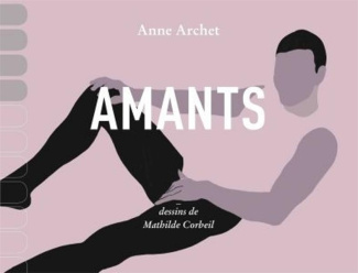 Amants. Catalogue déraisonné de mes coïts en sept cent quarante et une pénétrations