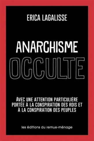 Anarchisme occulte. Avec une attention particulière portée à la conspiration des rois et à la conspi