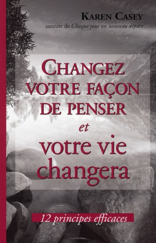 Changez votre façon de penser et votre vie changera