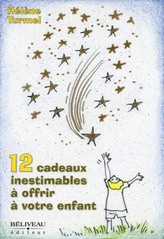 12 cadeaux inestimables à offrir à votre enfant