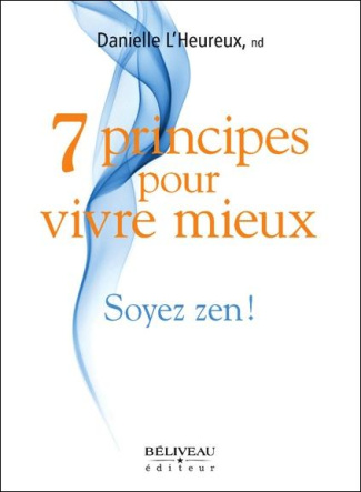 7 Principes pour vivre mieux
