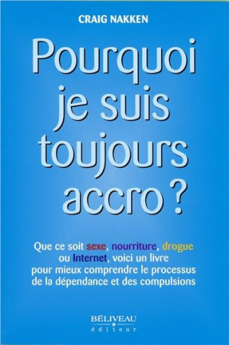 Pourquoi je suis toujours accro?