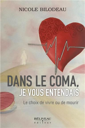 Dans le coma, je vous entendais. Le choix de vivre ou de mourir