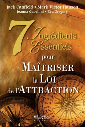 7 ingrédients essentiels pour maitriser la loi de l'attraction