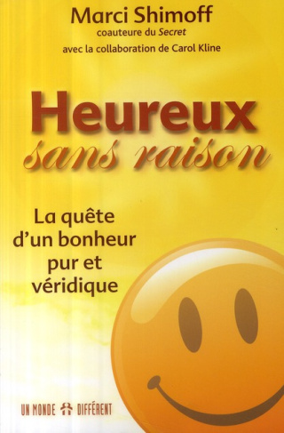 Heureux sans raison. La quête d'un bonheur pur et véridique